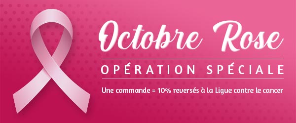 Opération spéciale Octobre Rose : 1 commande = 10% reversés à la Ligue contre le cancer