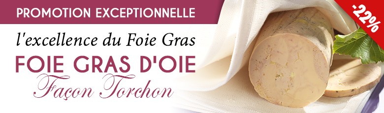 Promotion exceptionnelle sur le foie gras d'oie façon torchon